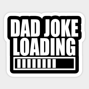 Dad Joke Loading Funny father's day Sticker